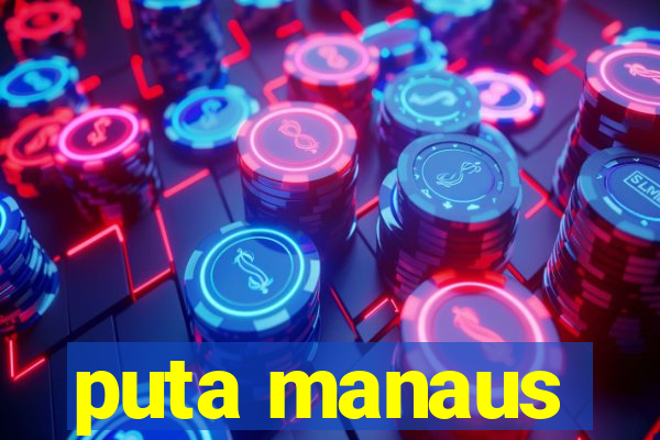 puta manaus